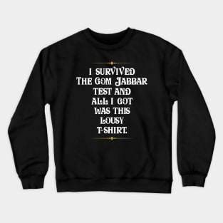 I survived the Gom Jabbar Crewneck Sweatshirt